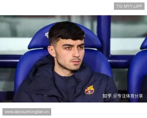 佩德里:伤病低谷后状态复苏分析 佩德里:伤病低谷后状态复苏分析